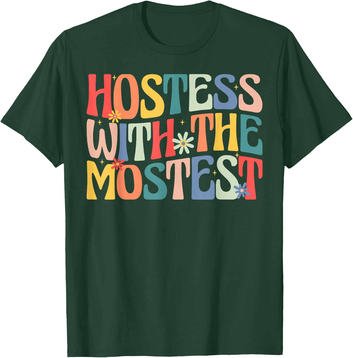 Hostess with the Mostest Retro Groovy Fun Party T-Shirt - T-Shirt | Forest