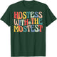 Hostess with the Mostest Retro Groovy Fun Party T-Shirt - T-Shirt | Forest