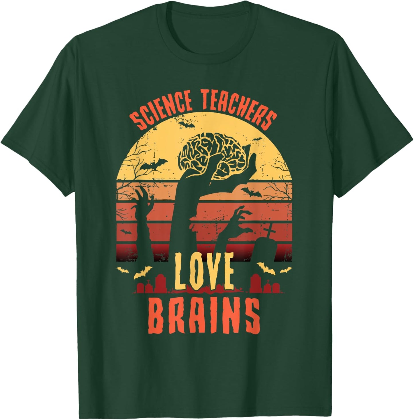 Science Teachers Love Brains - Science Teacher Halloween T-Shirt - T-Shirt | Forest