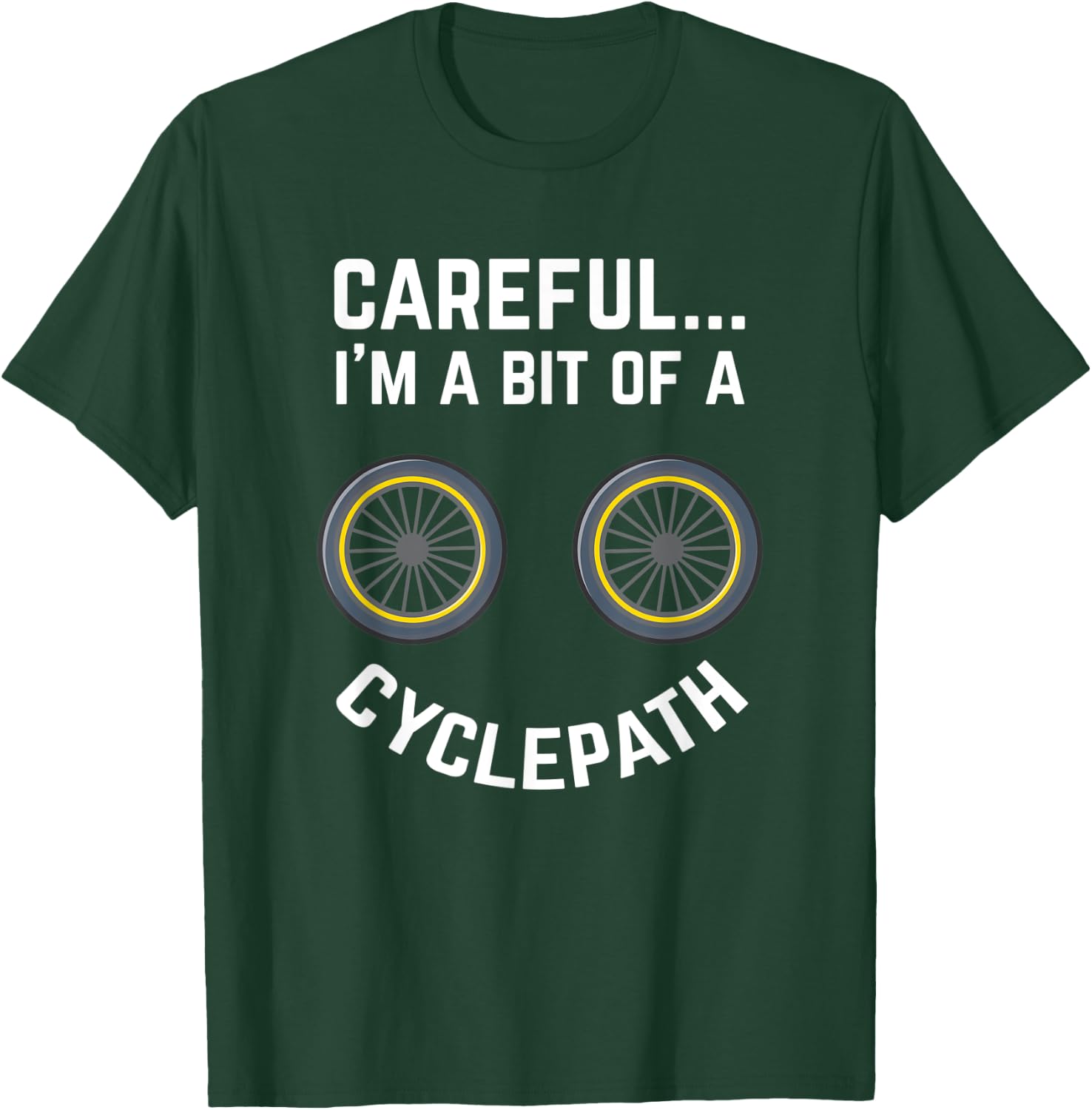 Careful I'm A Bit Of A Cyclepath Design For Cycling Fans T-Shirt - T-Shirt | Forest