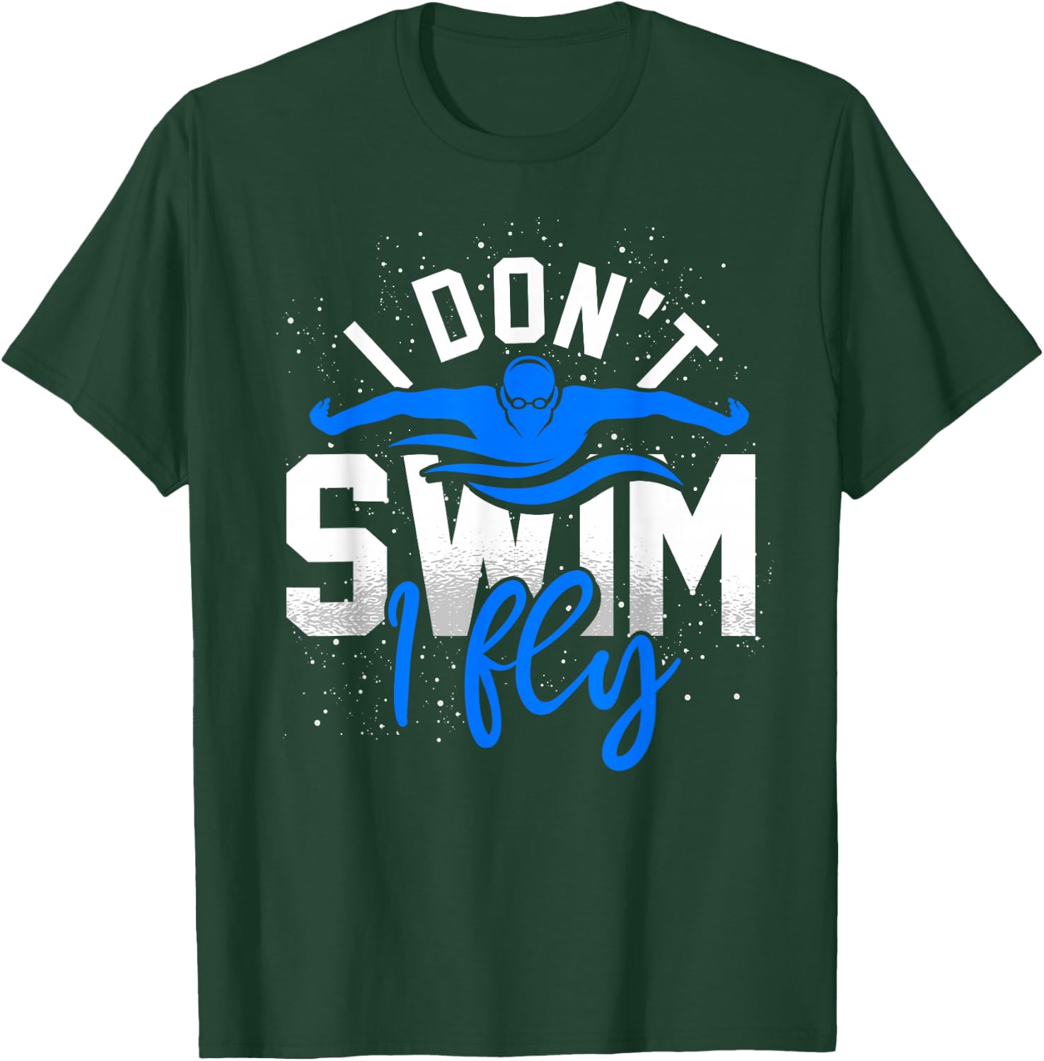 Funny Swimmer Swimming Athlete Aquatic Sport Swim Swimming T-Shirt - T-Shirt | Forest
