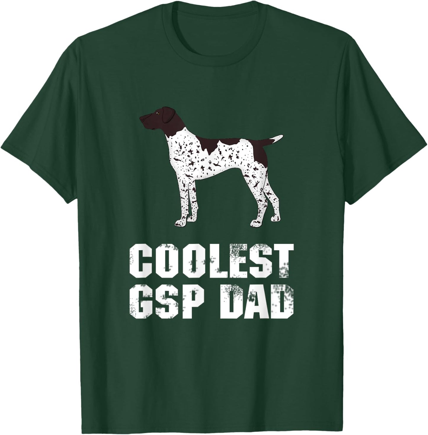 German Shorthair Pointer | Gift GSP Dad | Funny T-Shirt - T-Shirt | Forest
