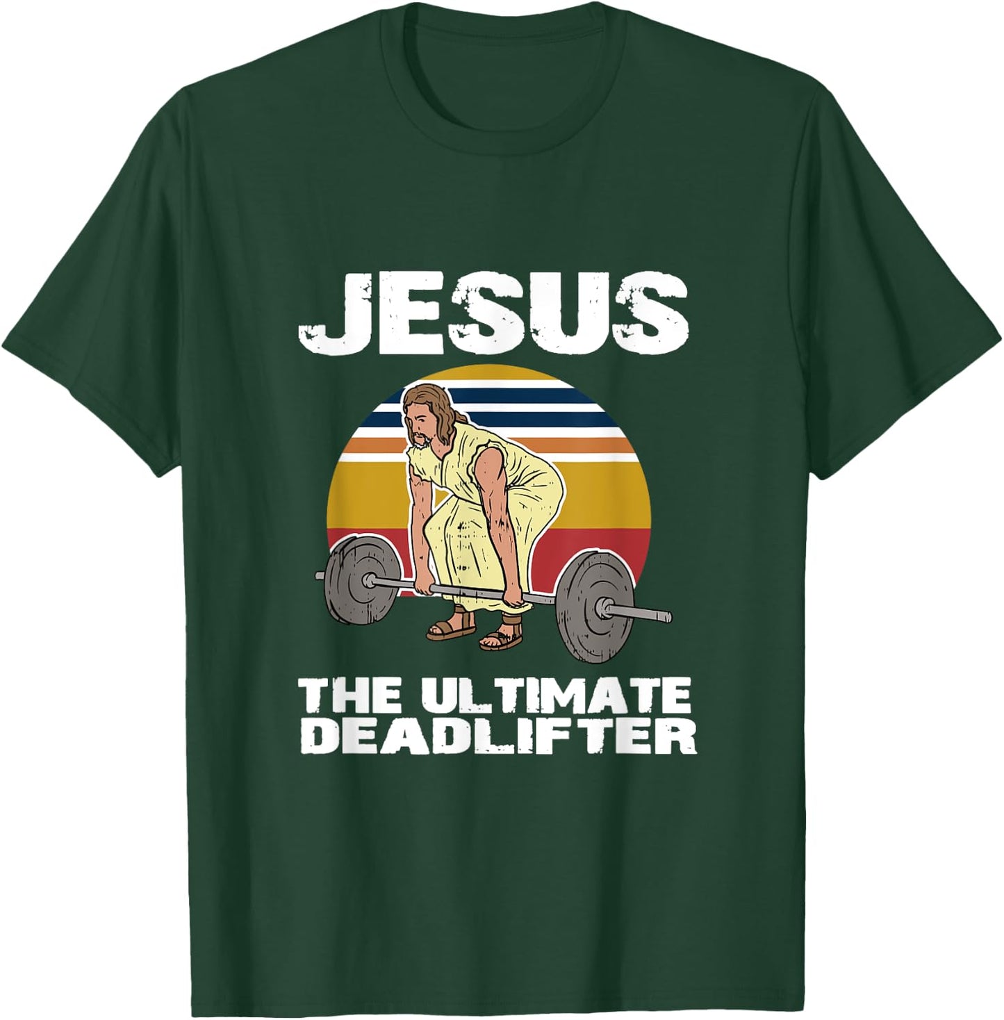 Deadlift Jesus I Christian Weightlifting Funny Workout Gym T-Shirt - T-Shirt | Forest
