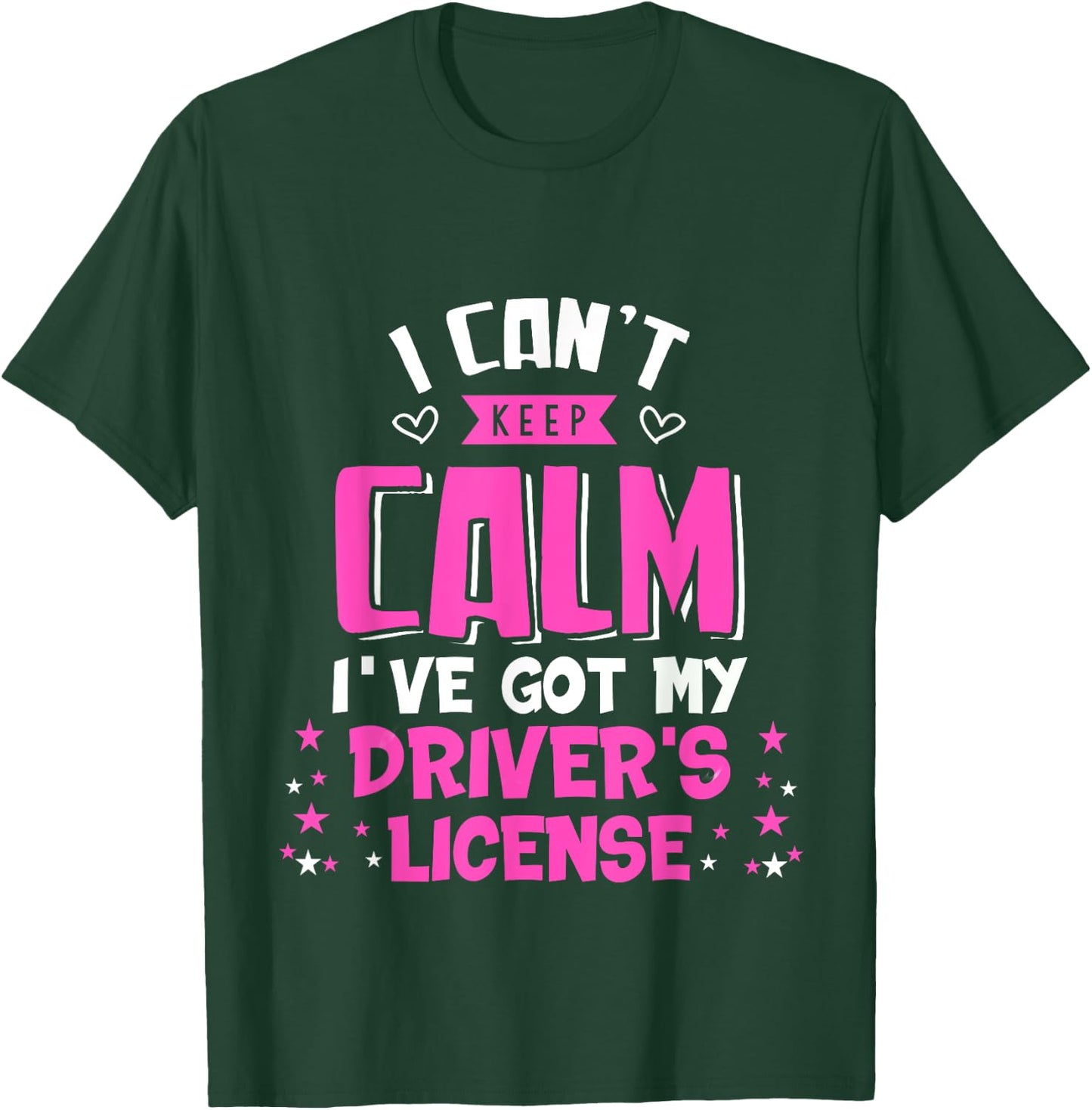 Funny Can't Keep Calm I've Got My Driver's License T-Shirt - T-Shirt | Forest