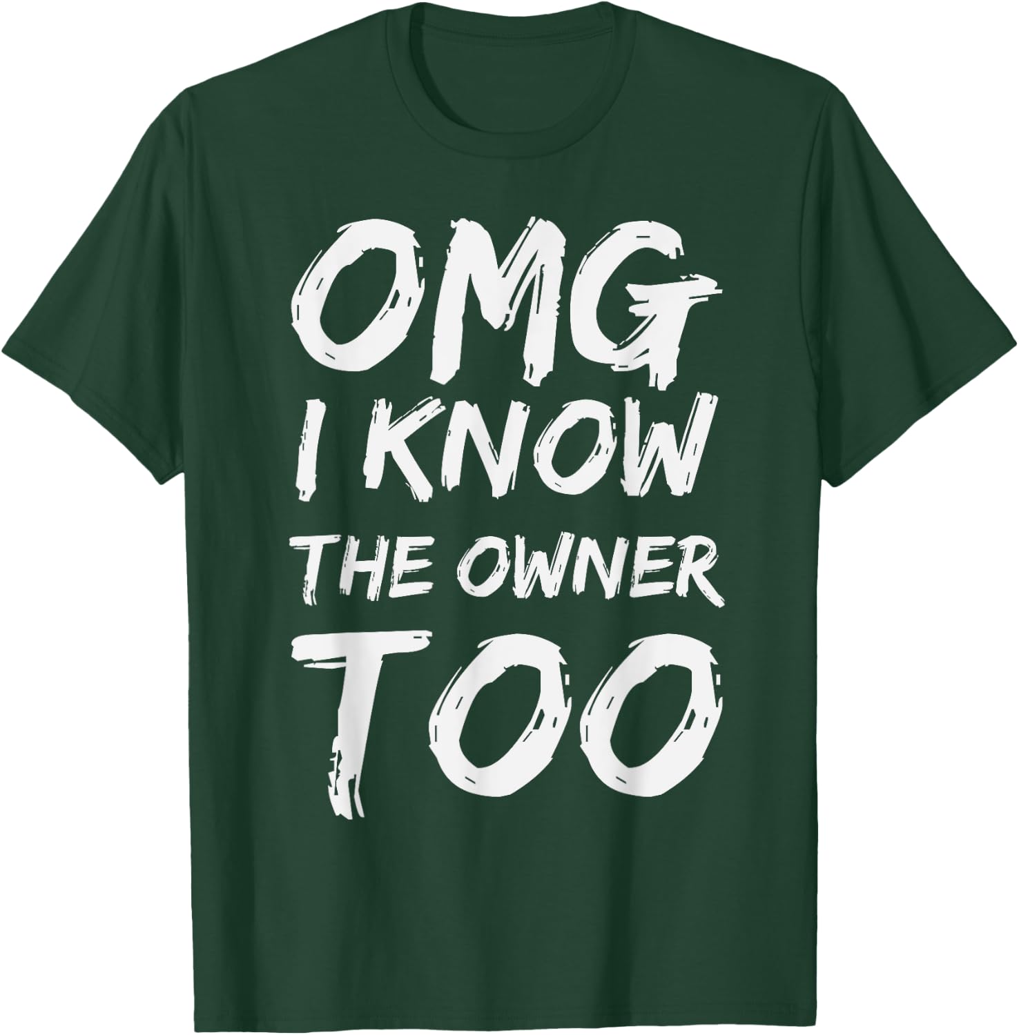 I Know The Owner Too Funny Bartender Bouncer Pub T-Shirt - T-Shirt | Forest