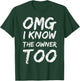 I Know The Owner Too Funny Bartender Bouncer Pub T-Shirt - T-Shirt | Forest