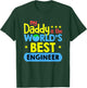My Daddy Is World's Best Engineer Funny Engineering T-Shirt - T-Shirt | Forest