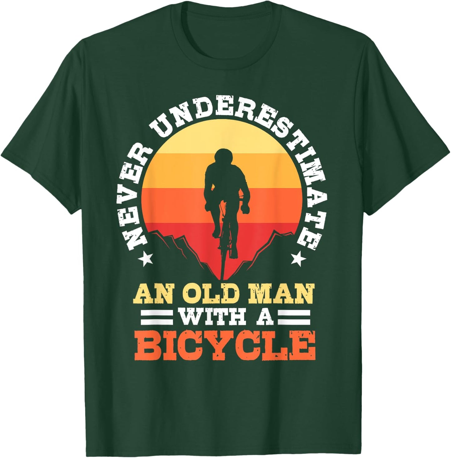 Never Underestimate An Old Man with A Bicycle Rider Gift T-Shirt - T-Shirt | Forest