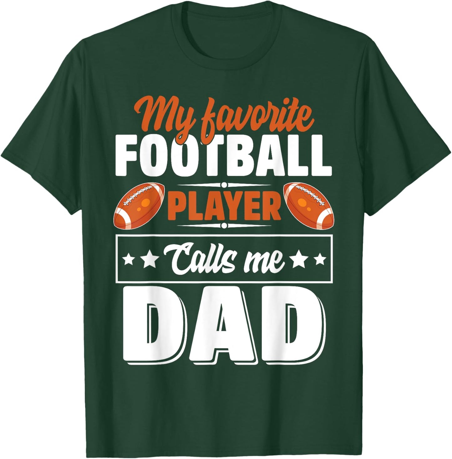 My Favorite Football Player Calls Me Dad Cute T-Shirt - T-Shirt | Forest