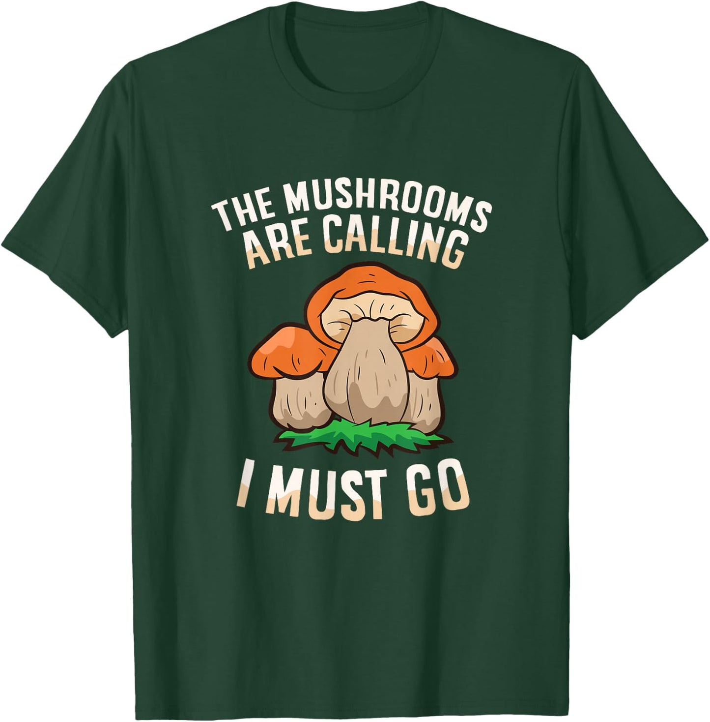 The Mushrooms Are Calling And I Must Go Mycology Foraging T-Shirt - T-Shirt | Forest
