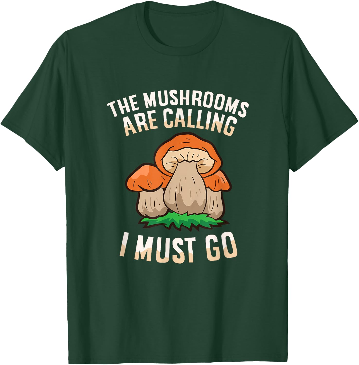 The Mushrooms Are Calling And I Must Go Mycology Foraging T-Shirt - T-Shirt | Forest