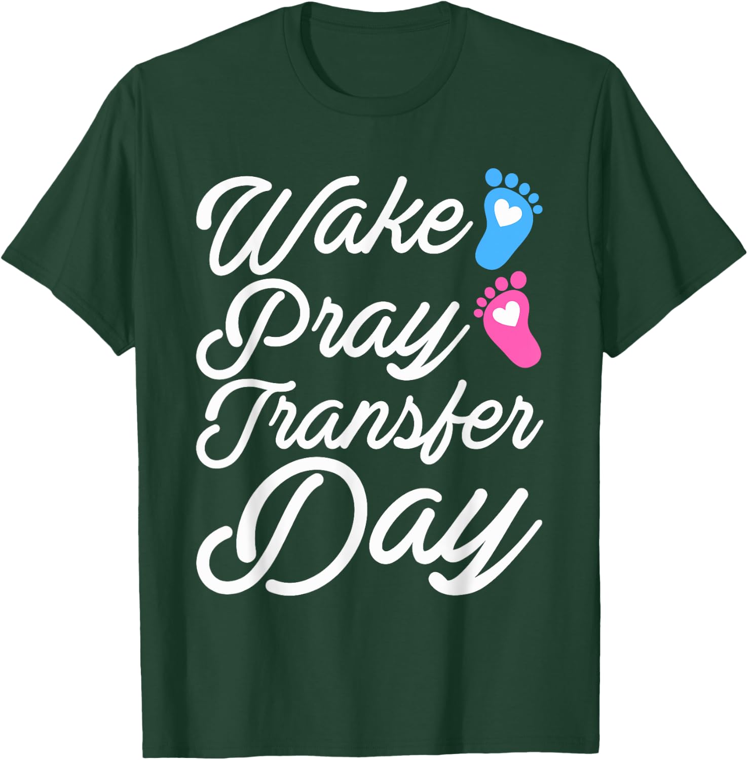 Wake Pray Transfer Day Funny IVF Motherhood Gift Women T-Shirt - T-Shirt | Forest