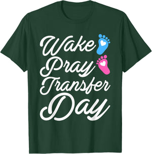 Wake Pray Transfer Day Funny IVF Motherhood Gift Women T-Shirt - T-Shirt | Forest
