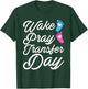Wake Pray Transfer Day Funny IVF Motherhood Gift Women T-Shirt - T-Shirt | Forest
