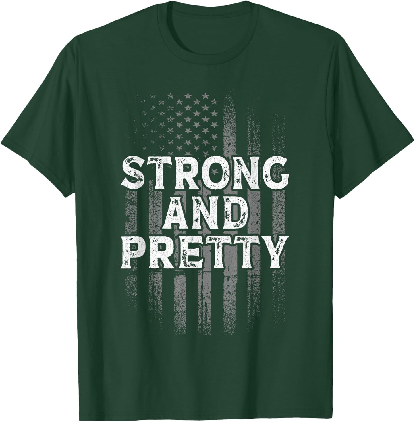 Strong And Pretty Flag Shirt Gym Workout Gift T-Shirt - T-Shirt | Forest
