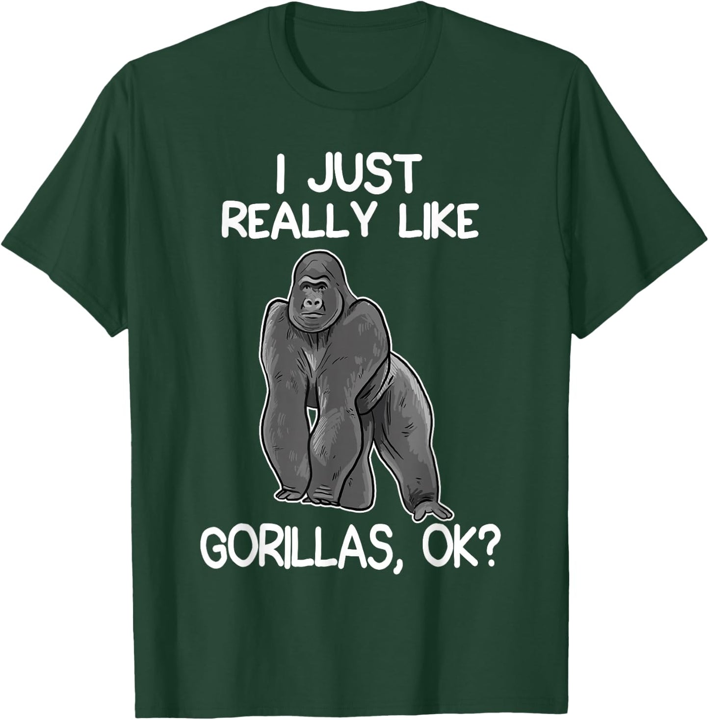 I Just Really Like Gorillas Funny Gorilla Lover T-Shirt - T-Shirt | Forest