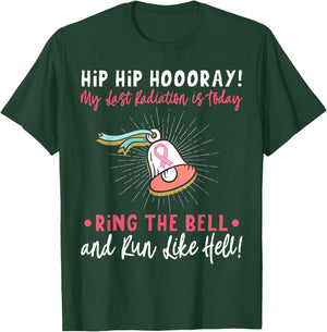 Hip Hip Hooray! My Last Radiation Is Today Awareness Cancer T-Shirt - T-Shirt | Forest