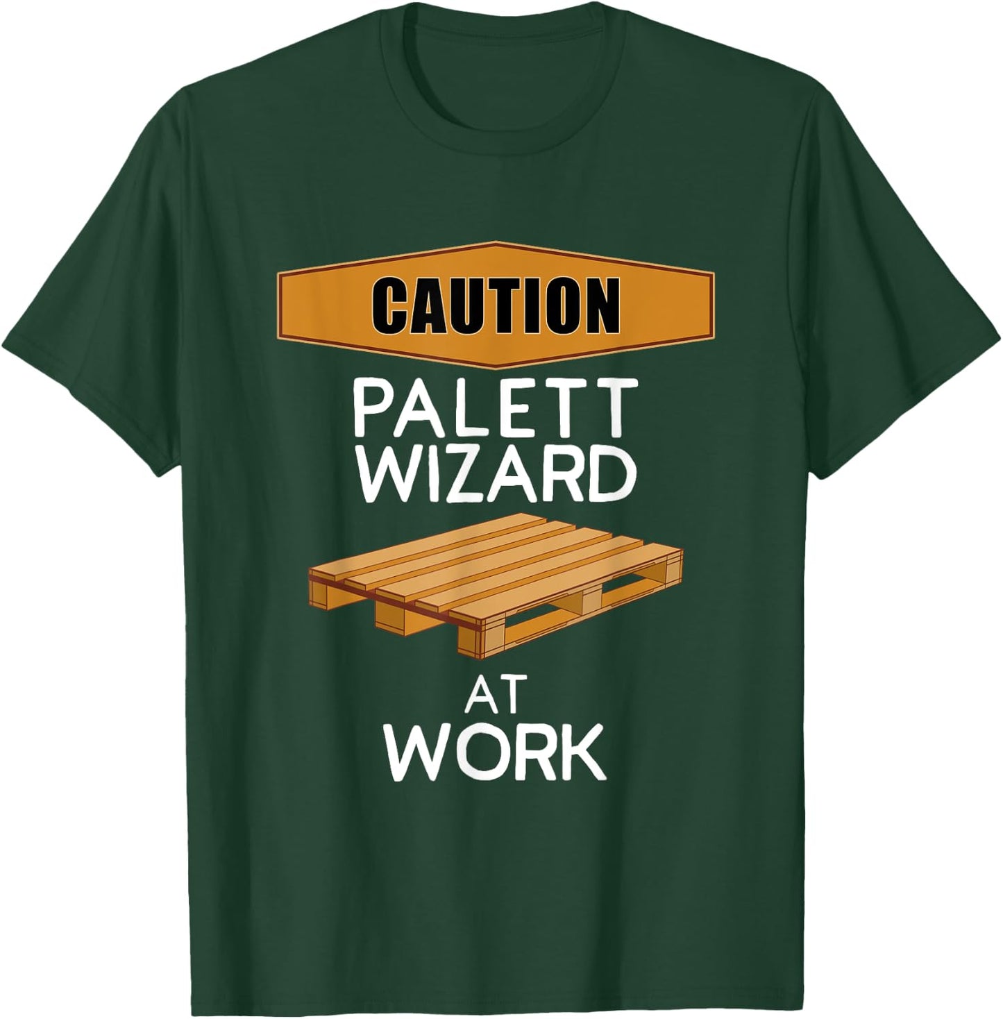 Pallet Wizard at Work Funny DIY Woodworker Pallet Project T-Shirt - T-Shirt | Forest