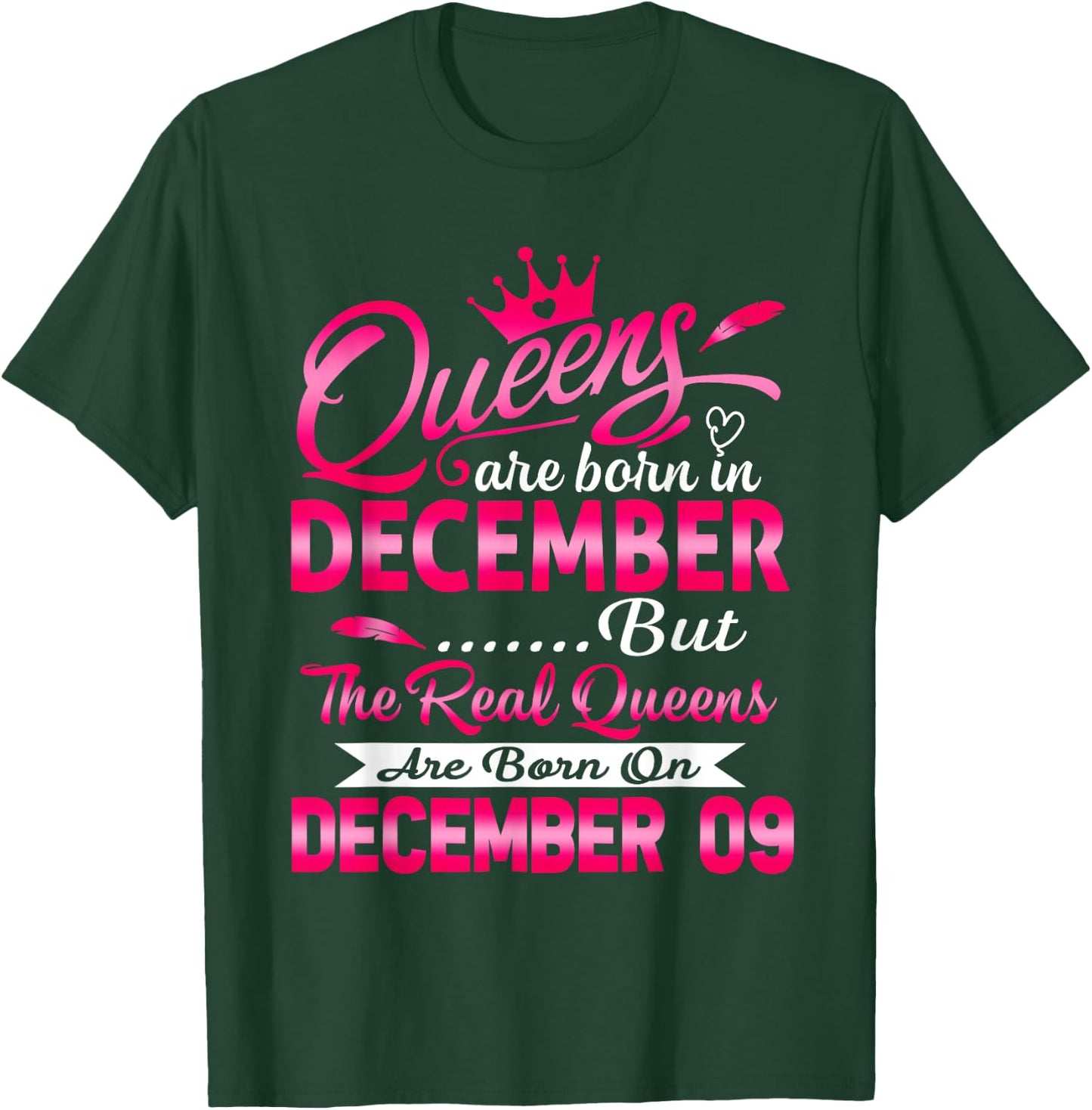 Real Queens Are Born On December 9th Birthday T-Shirt - T-Shirt | Forest