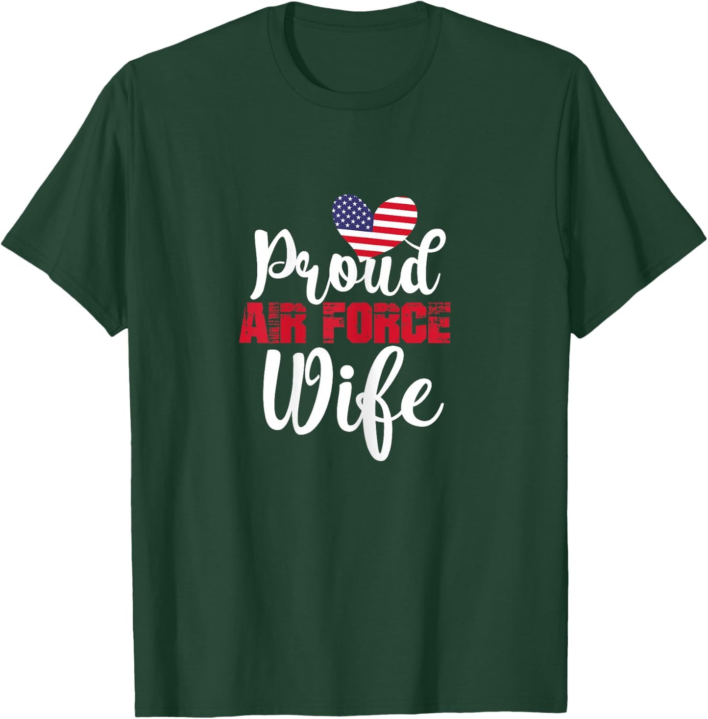 Proud Air Force Wife Veteran's Day Valentine's Day T-Shirt - T-Shirt | Forest