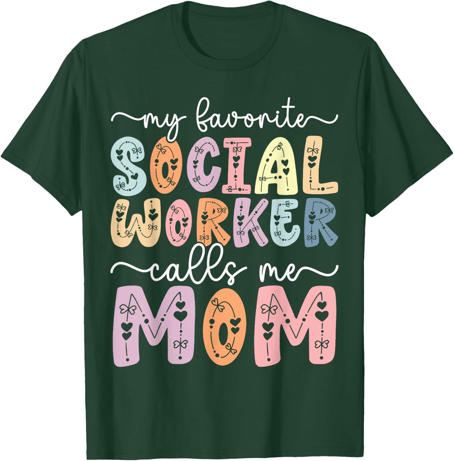 My Favorite Social Worker Calls Me Mom Daughter Mothers day T-Shirt - T-Shirt | Forest