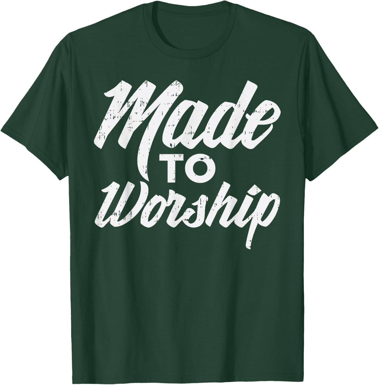 Made To Worship Jesus Christian Catholic Religion God Gift T-Shirt - T-Shirt | Forest