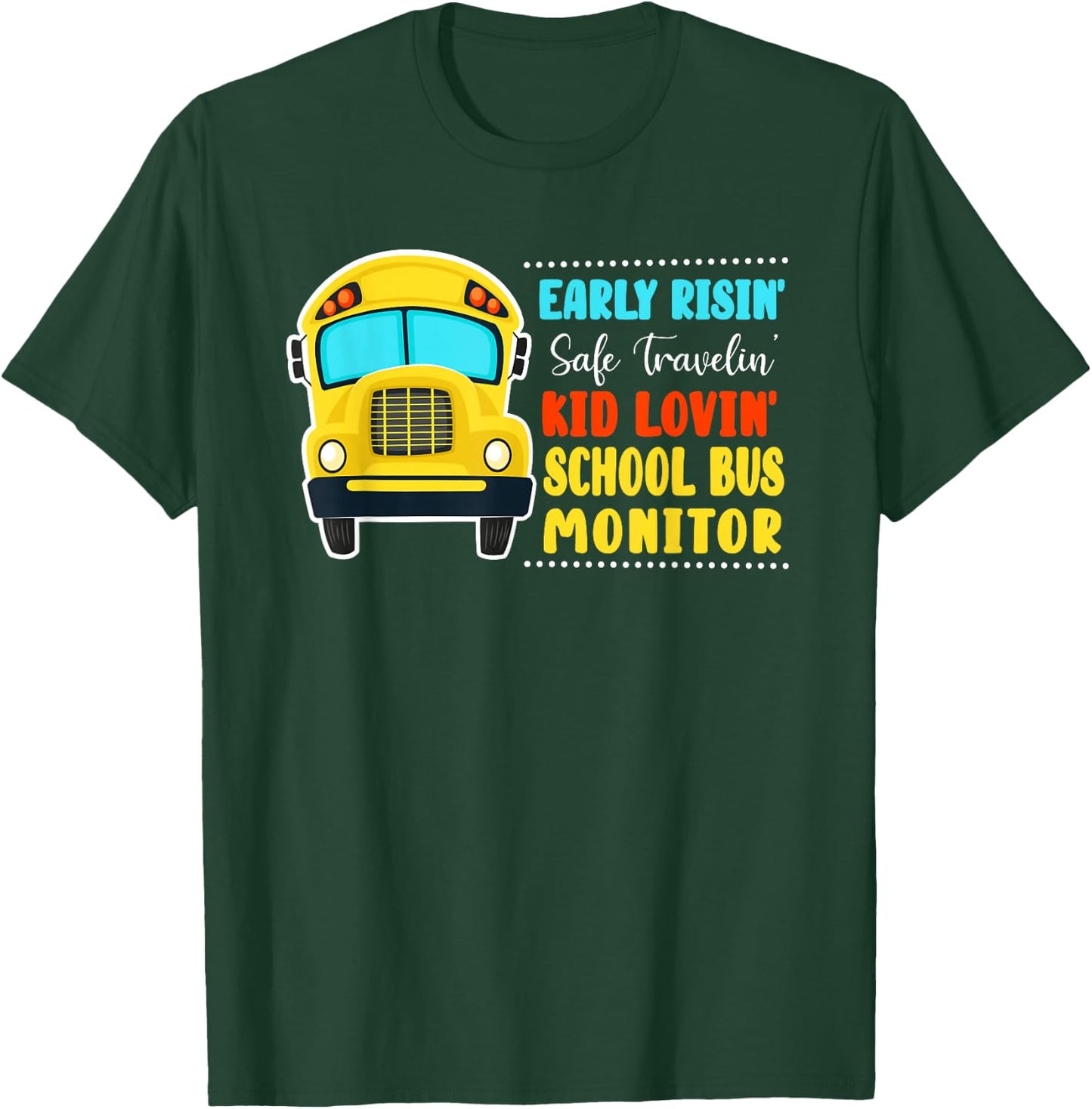 Early Risin' Safe Travelin' Kid Lovin' School Bus Monitor T-Shirt - T-Shirt | Forest