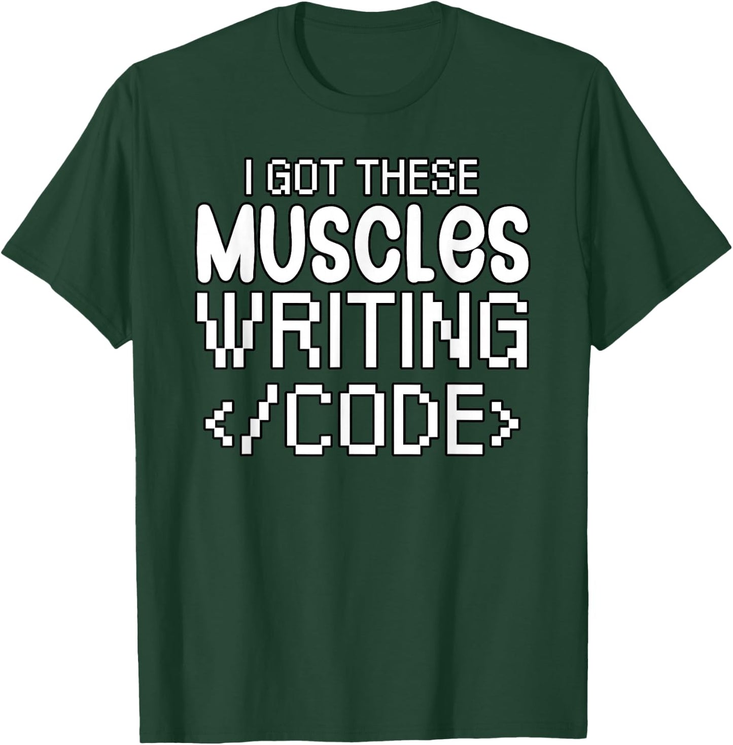 Software developer I got these muscles writing code T-Shirt - T-Shirt | Forest