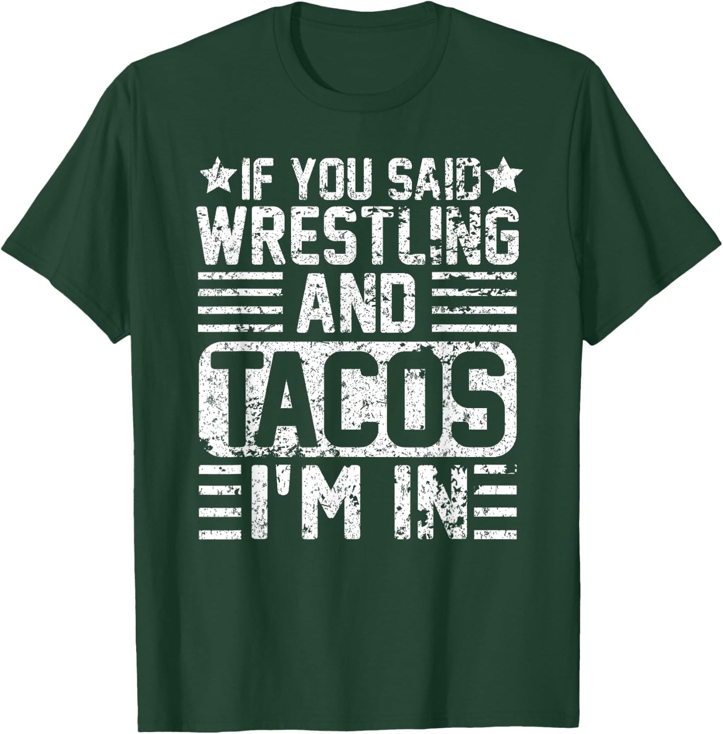 Funny Wrestling And Tacos Novelty Sports Gift T-Shirt - T-Shirt | Forest