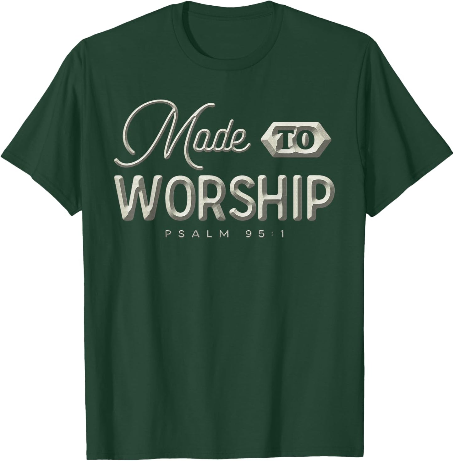 Made To Worship Christian T-Shirt - T-Shirt | Forest