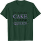 Cake Baking Queen Funny Cake Decoration Gifts T-Shirt - T-Shirt | Forest