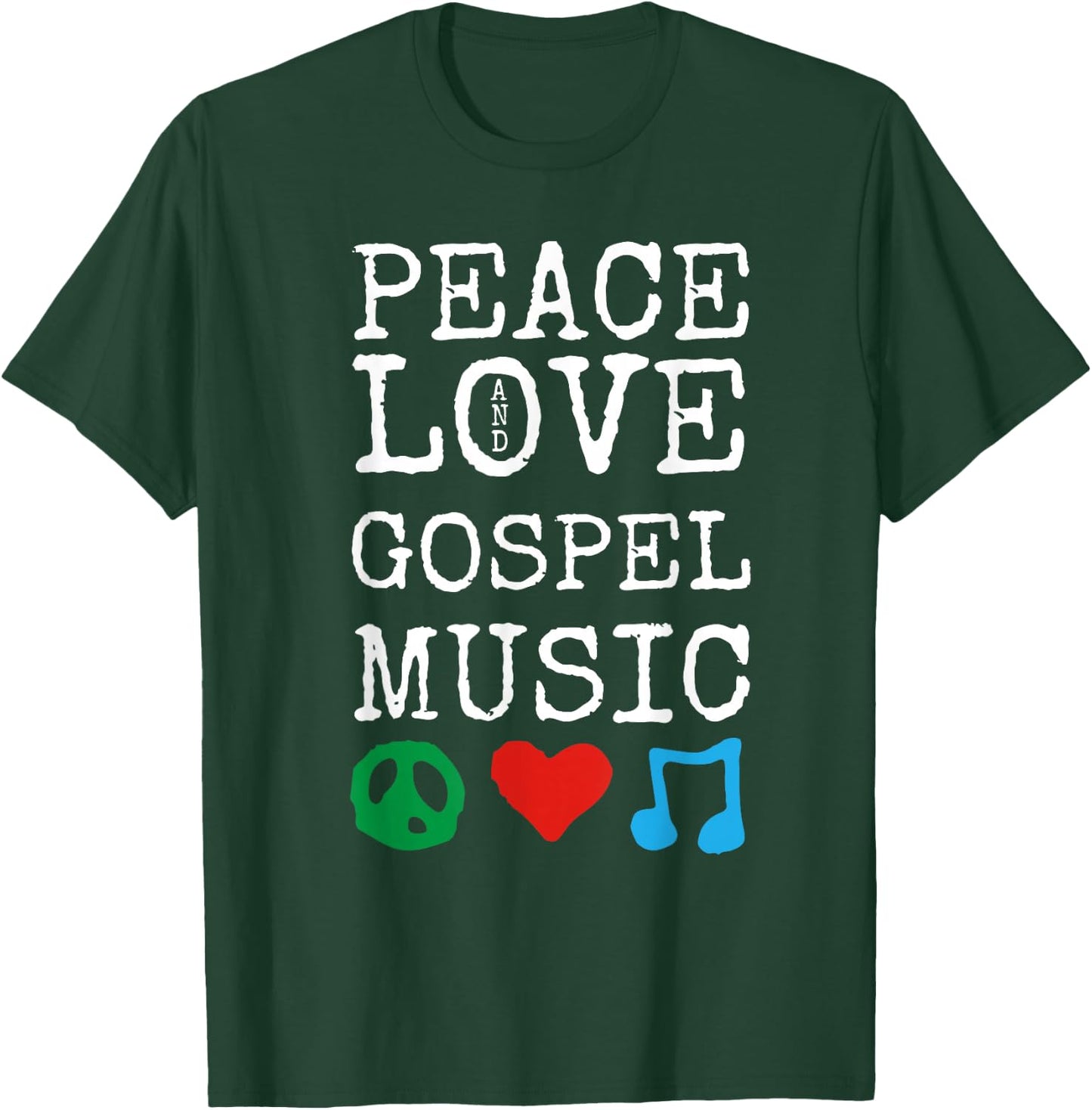 Peace, Love and Gospel Music Stuff | Christian Gospel T-Shirt - T-Shirt | Forest