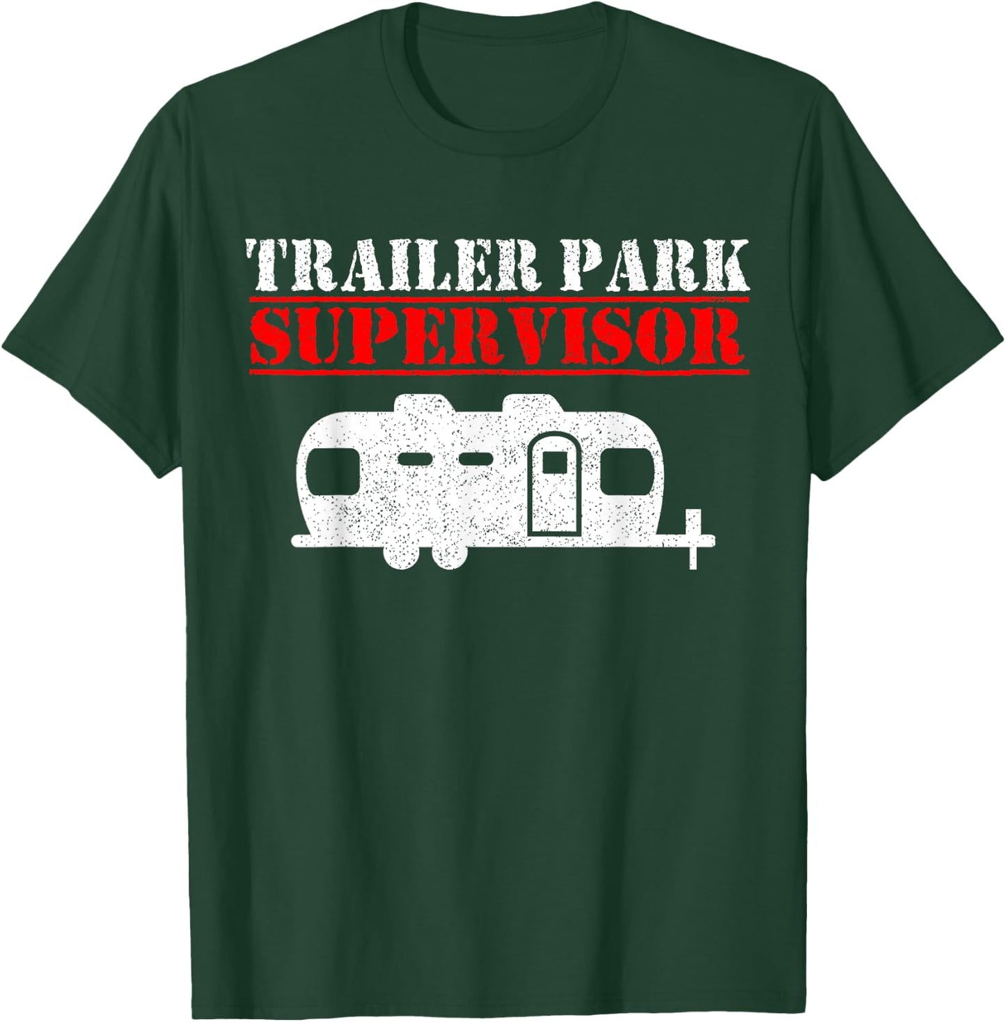 Trailer Park Supervisor Manager Camping Campground Gift T-Shirt - T-Shirt | Forest