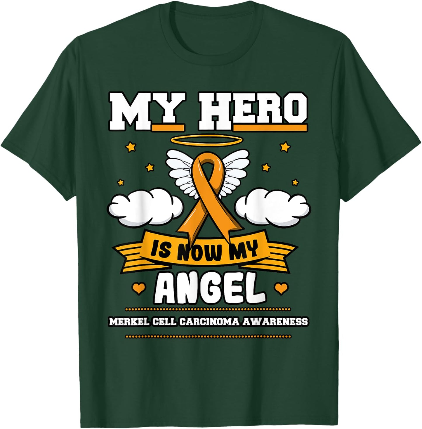 My Hero Is Now My Angel Merkel Cell Carcinoma Awareness T-Shirt - T-Shirt | Forest