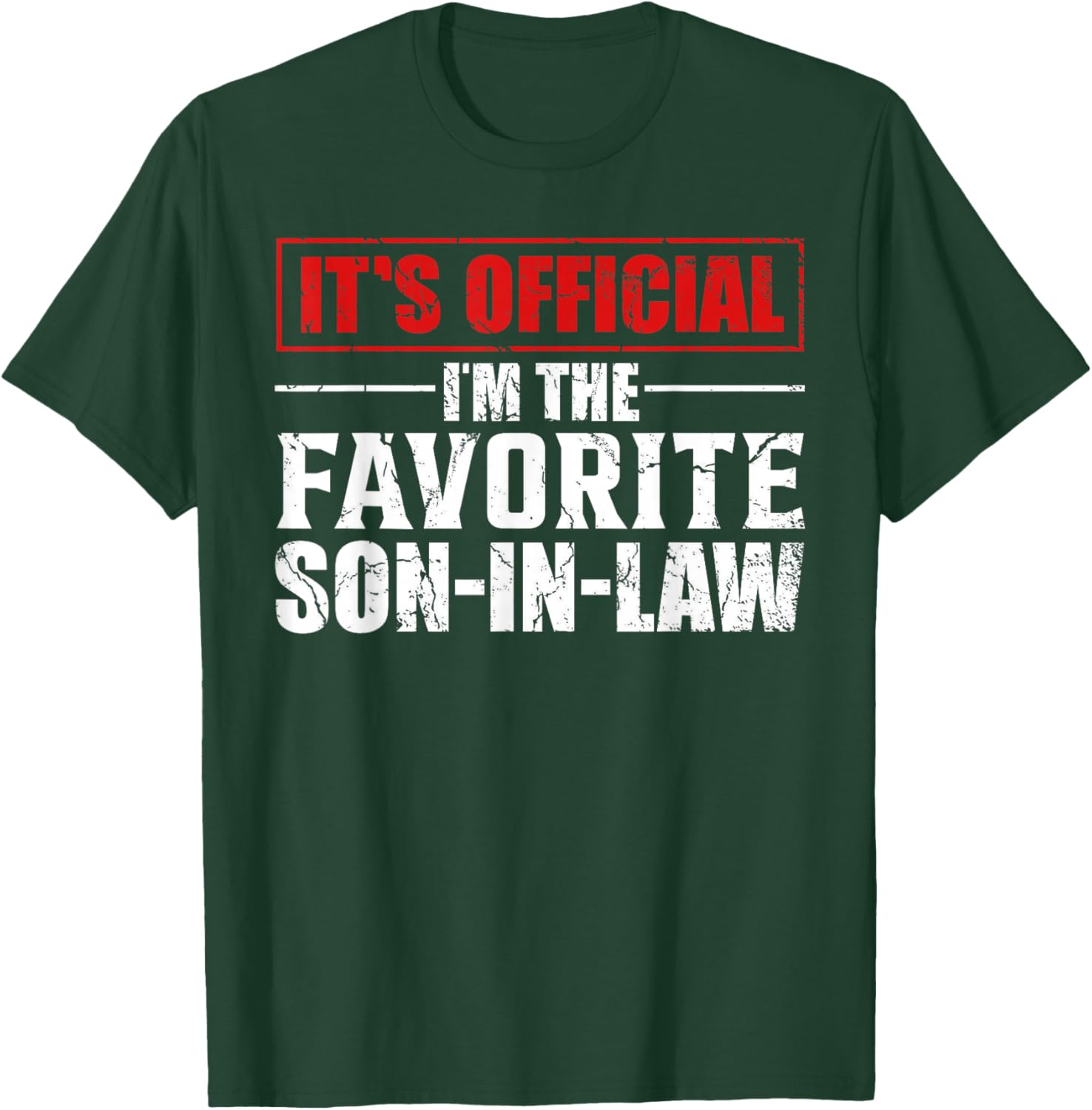 Funny Son In-Law, It's Official I'm The Favorite Son In-Law T-Shirt - T-Shirt | Forest