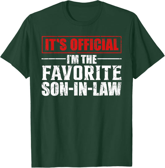 Funny Son In-Law, It's Official I'm The Favorite Son In-Law T-Shirt - T-Shirt | Forest