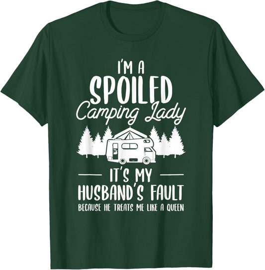 I'm A Spoiled Camping Lady Funny Husband Camp Camper Wife T-Shirt - T-Shirt | Forest
