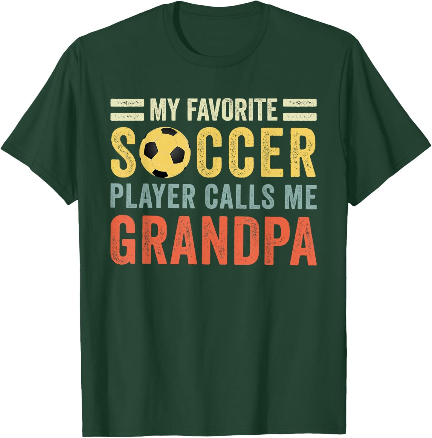 My Favorite Soccer Player Calls Me Grandpa Soccer T-Shirt - T-Shirt | Forest