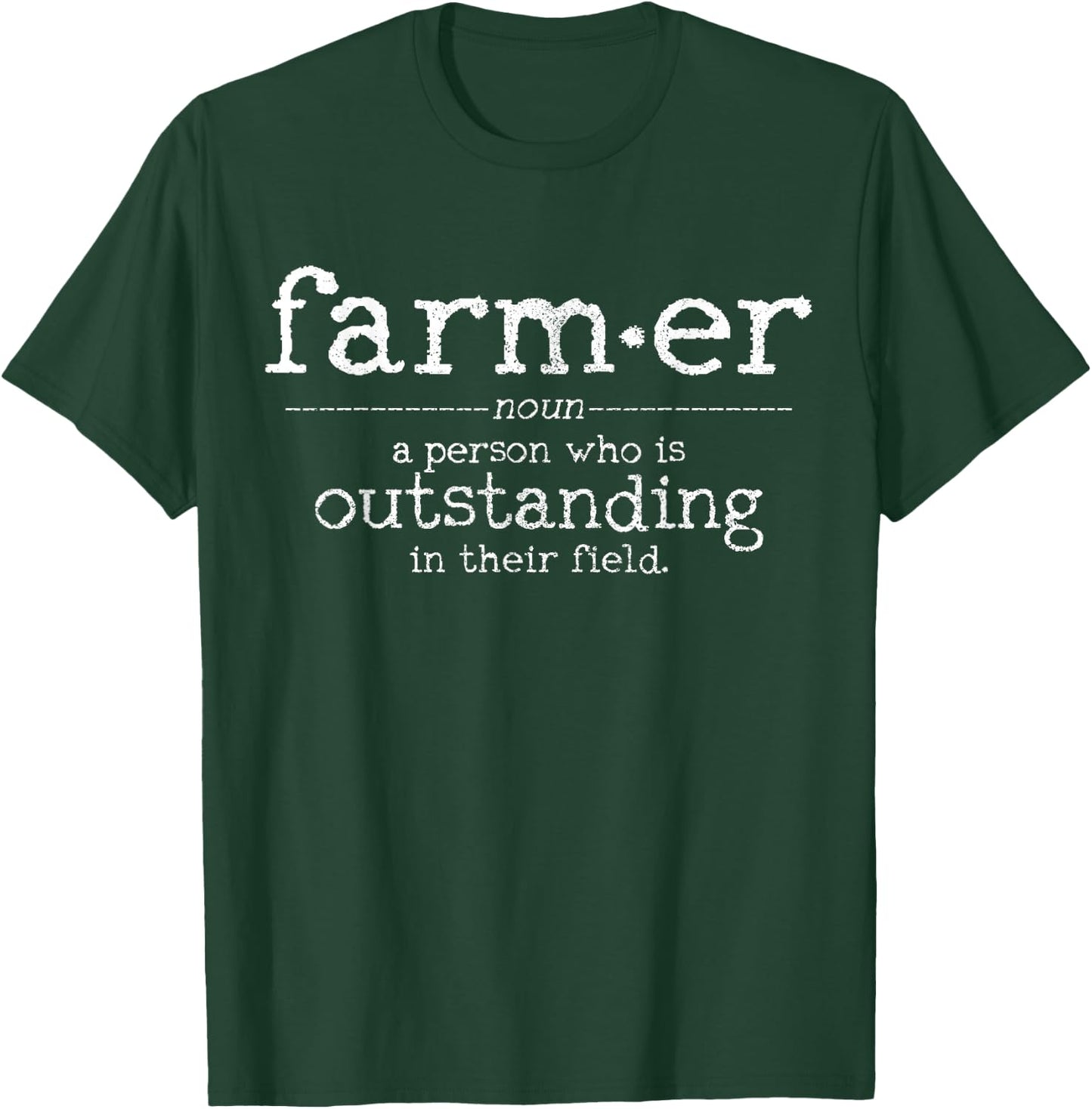 Farmer Definition Someone Who Is Outstanding In Their Field T-Shirt - T-Shirt | Forest