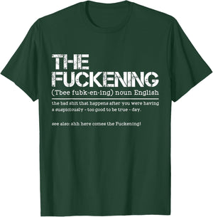 The Fuckening Noun English The Bad Shit That Happens T-Shirt - T-Shirt | Forest