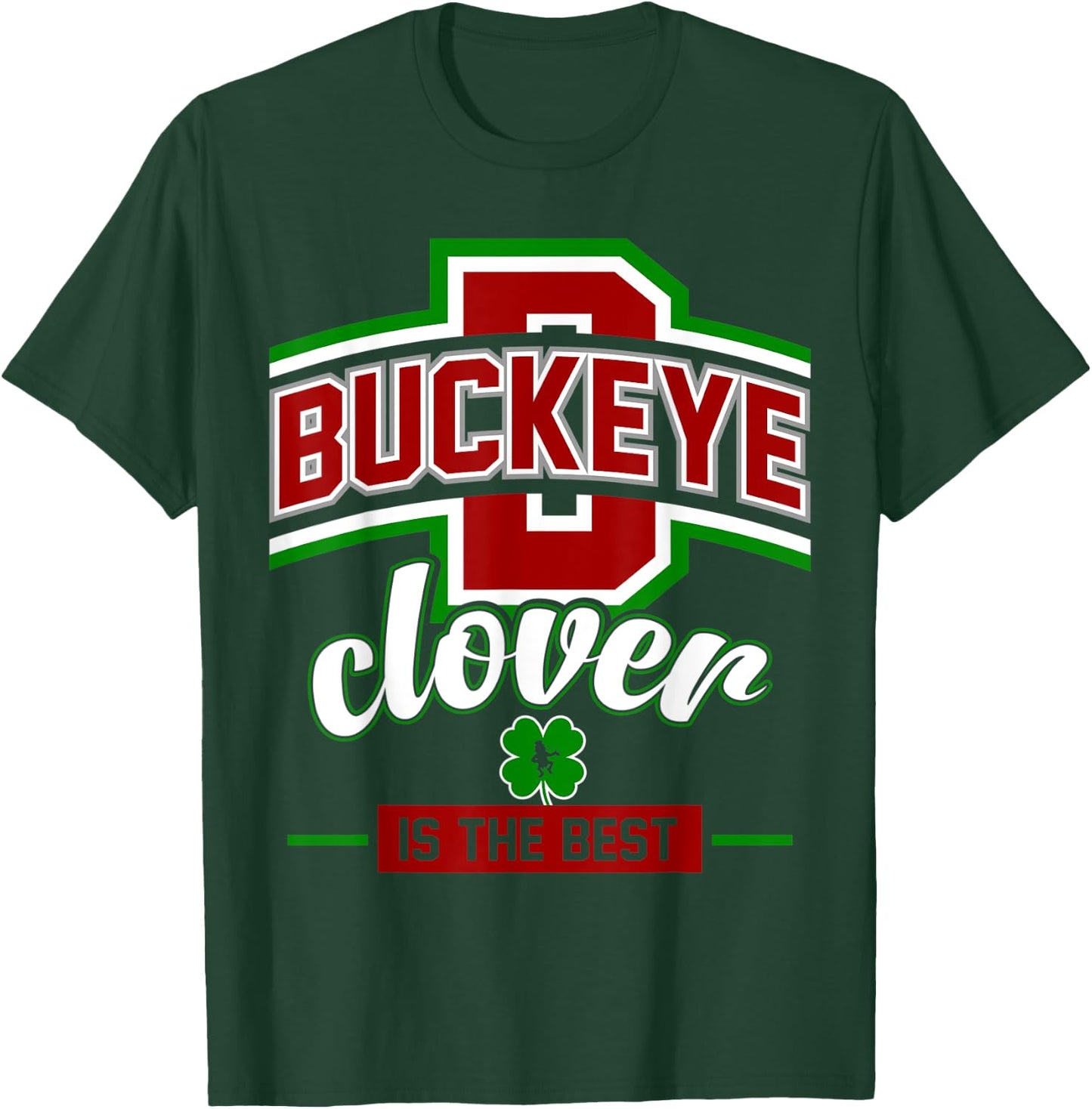 Buckeye Clover Is The Best Ohio Leprechaun St Patty's Day T-Shirt - T-Shirt | Forest