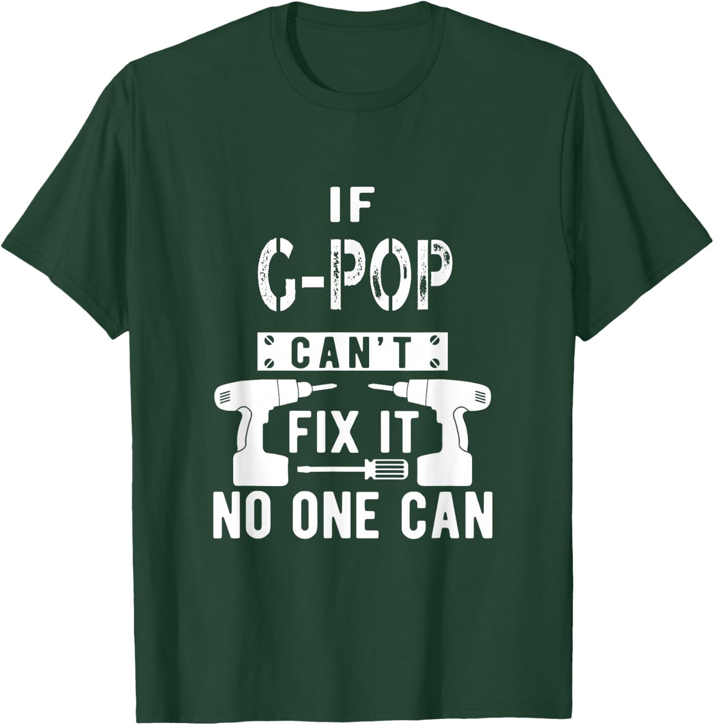 If G-Pop Can't Fix It No One Can Grandpa T-Shirt - T-Shirt | Forest