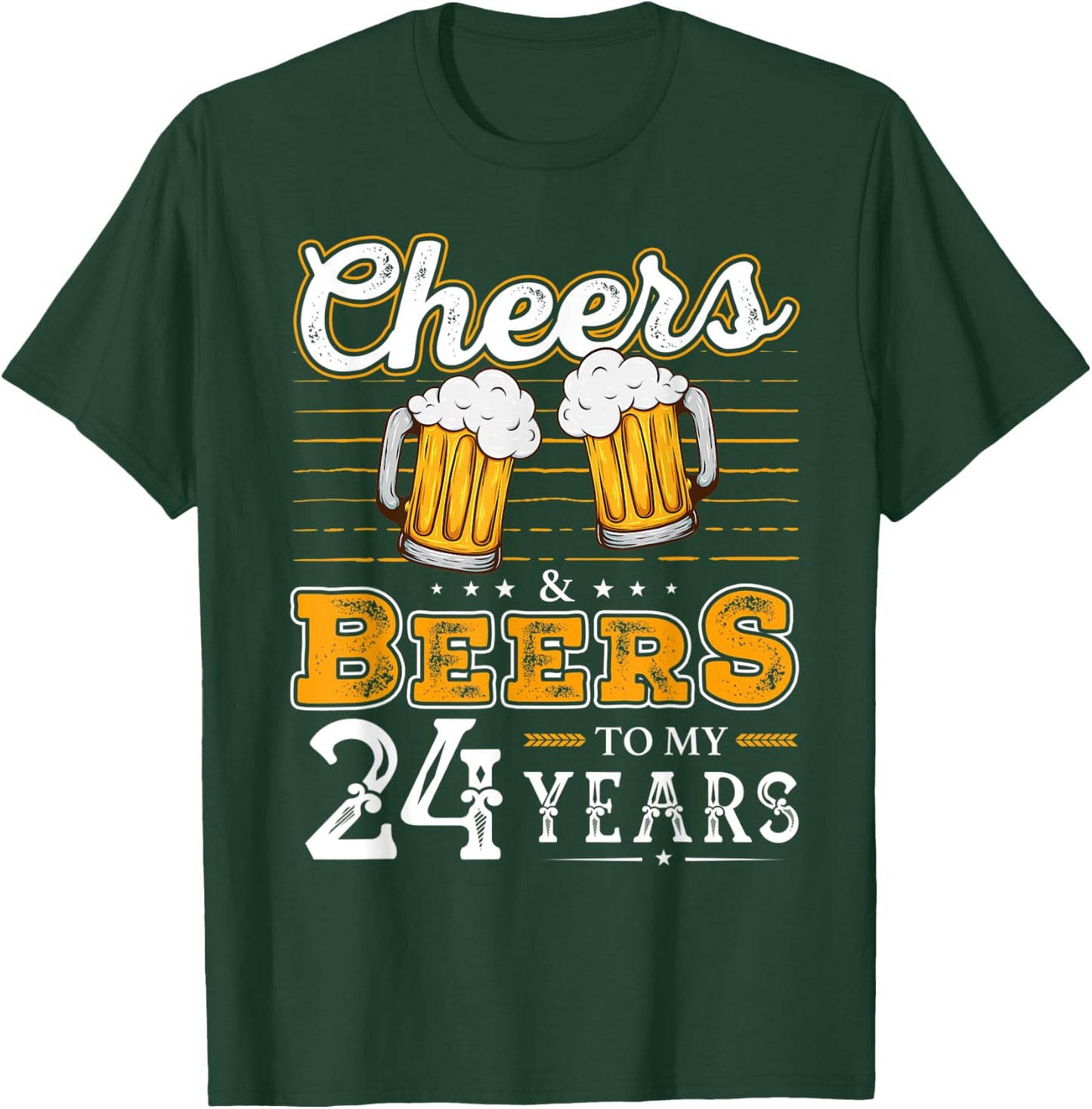 Funny Cheers And Beers To My 24 Years 24th Birthday T-Shirt - T-Shirt | Forest