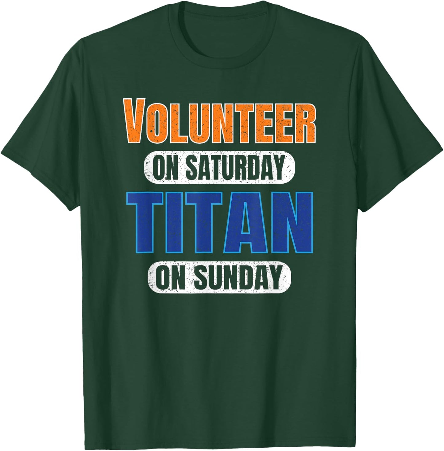 Volunteer on Saturday Titan on Sunday Sports Fans Nashville T-Shirt - T-Shirt | Forest