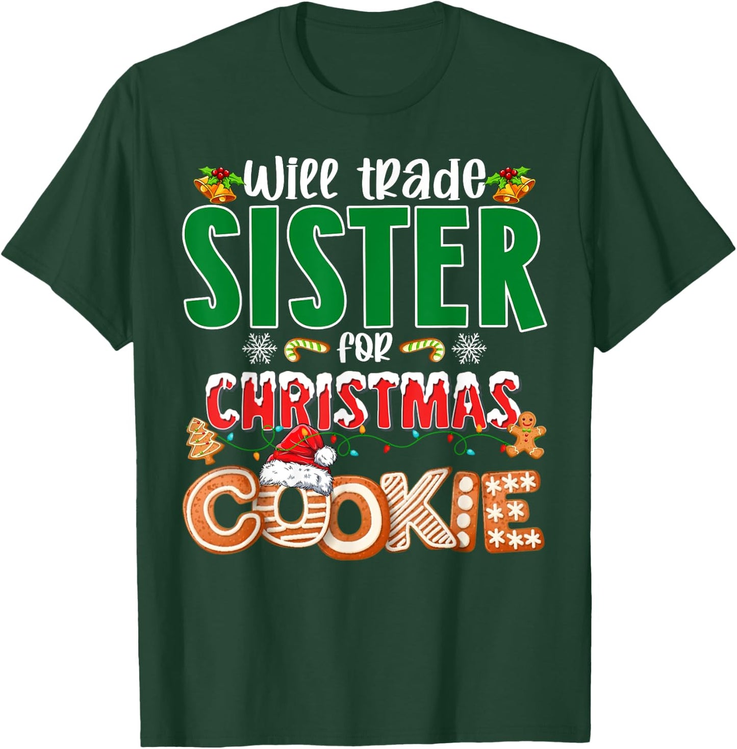 Will Trade Sister For Christmas Cookies Funny Xmas Pajamas T-Shirt - T-Shirt | Forest