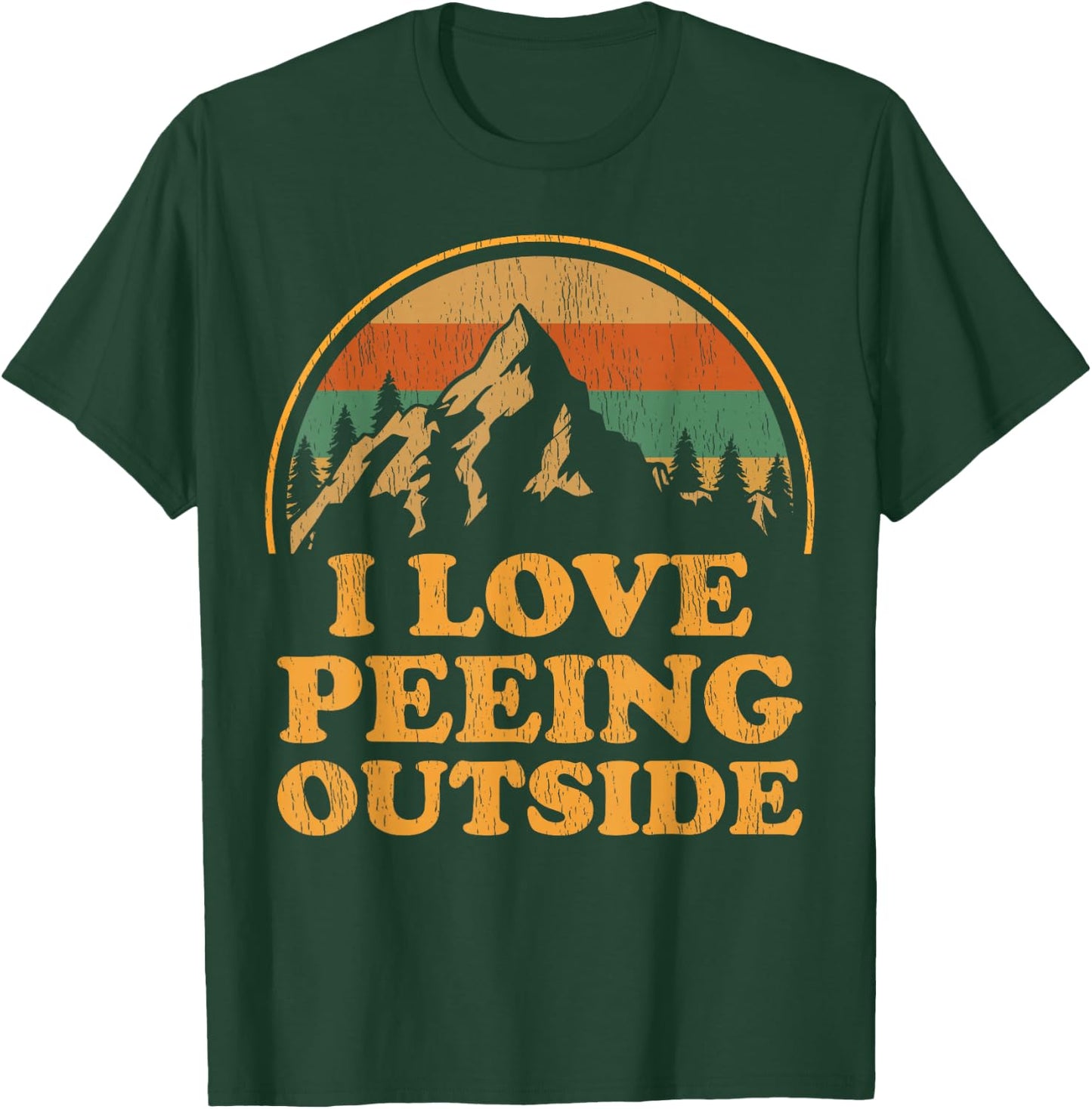 Funny I Love Peeing Outside Camping Hiking T-Shirt - T-Shirt | Forest