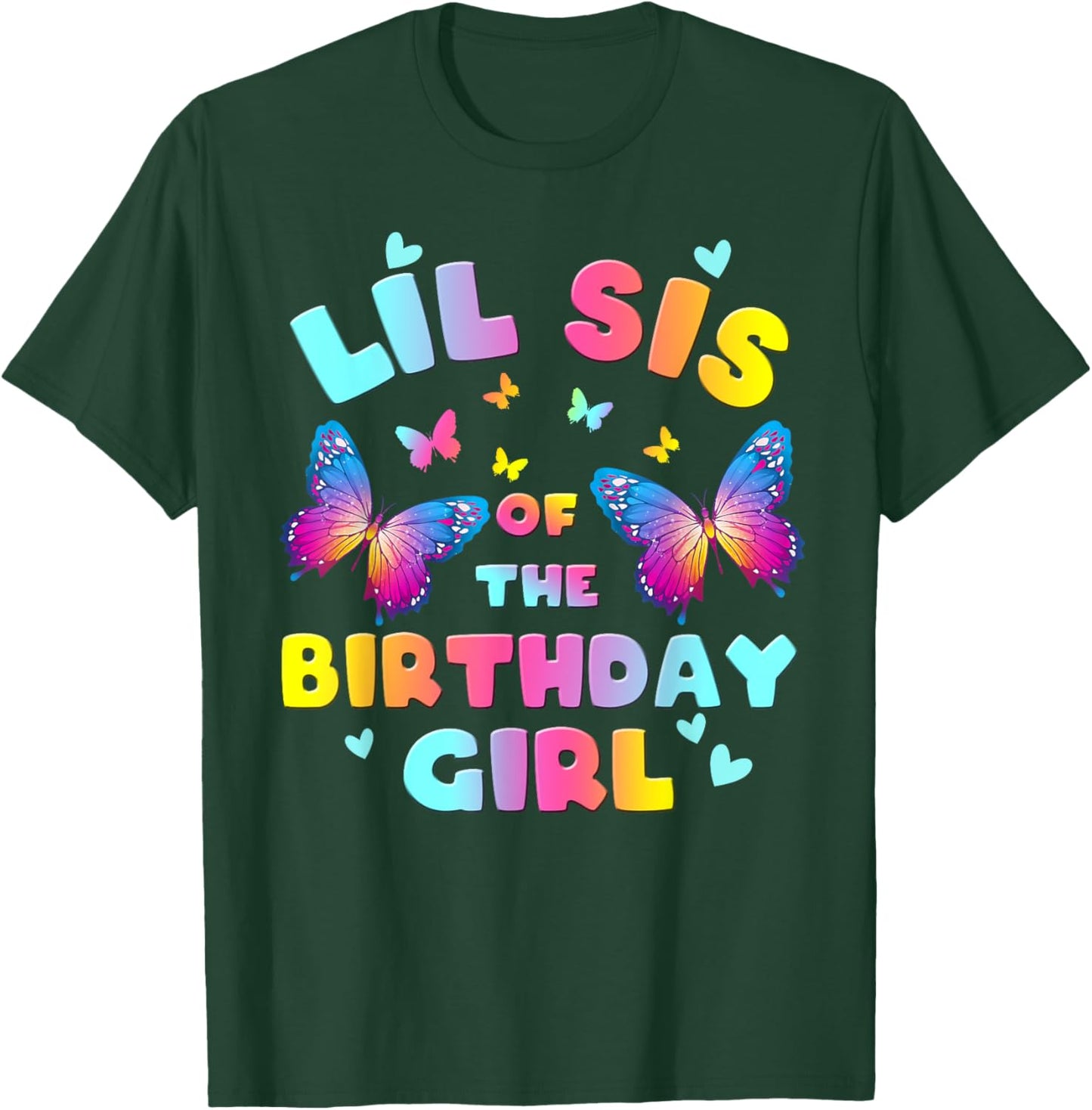 Lil Sis of The Birthday Girl Butterfly Party Matching Family T-Shirt - T-Shirt | Forest