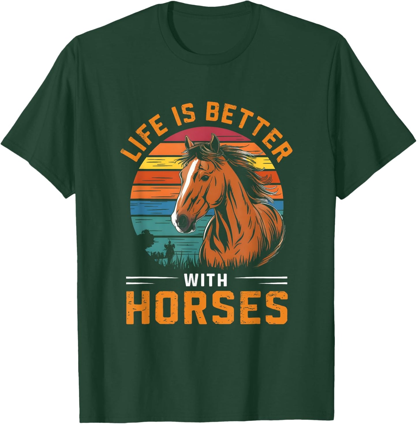 Life Is Better With Horses Funny Retro Horse For Horse Lover T-Shirt - T-Shirt | Forest