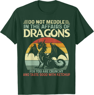 Retro Do Not Meddle In The Affairs Of Dragons Flying Dragons T-Shirt - T-Shirt | Forest