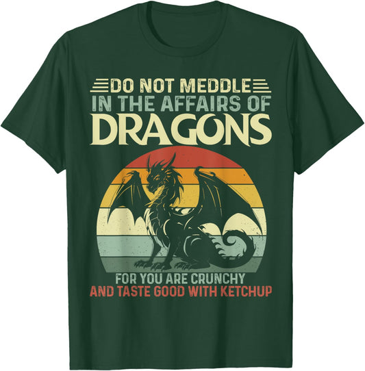Retro Do Not Meddle In The Affairs Of Dragons Flying Dragons T-Shirt - T-Shirt | Forest